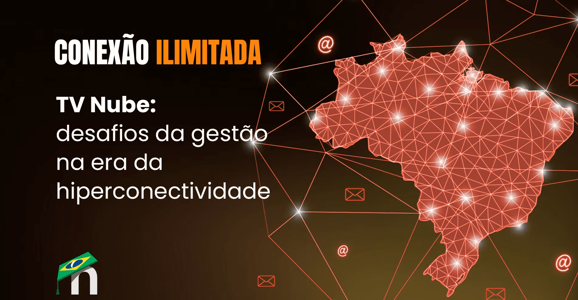 DESAFIOS DA GESTÃO NA ERA DA HIPERCONECTIVIDADE