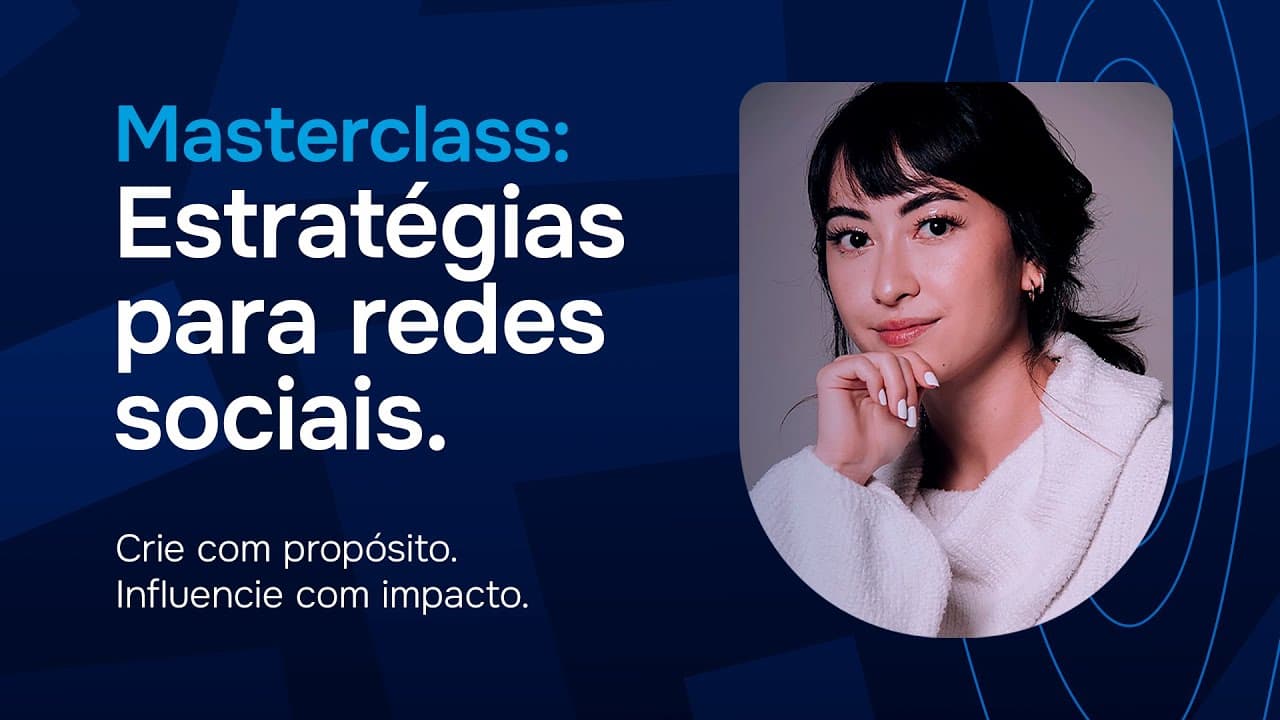 MASTERCLASS: ESTRATÉGIAS PARA REDES SOCIAIS